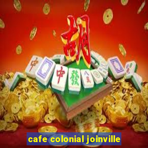 cafe colonial joinville